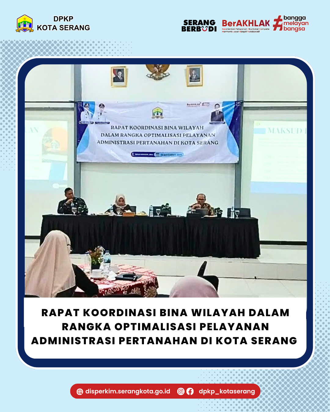 Rapat Koordinasi Bina Wilayah dalam Rangka Optimalasi Pelayanan Administrasi Pertanahan di Kota Serang.