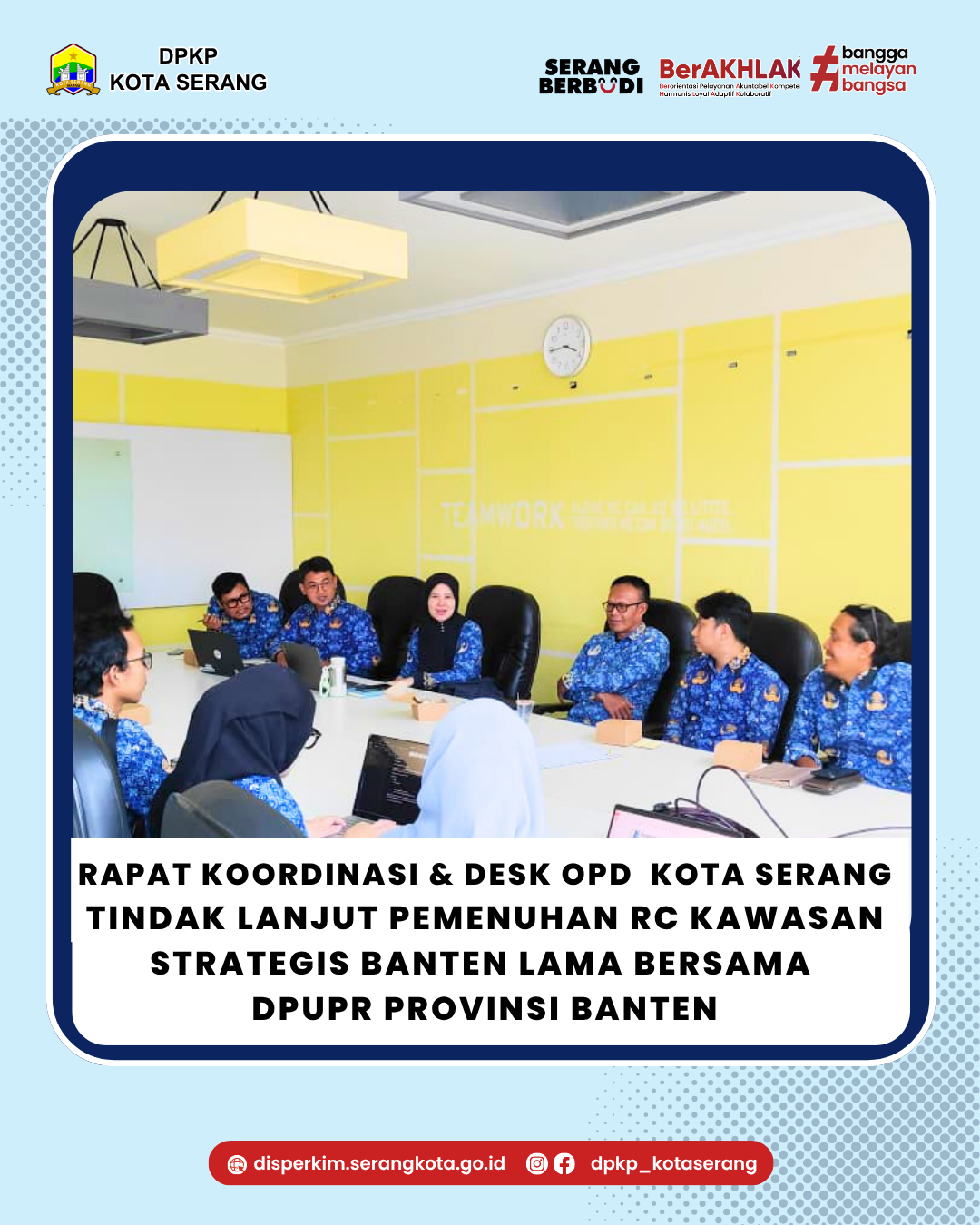 Rapat Koordinasi & Desk OPD DPKP Kota Serang: Tindak Lanjut Pemenuhan RC Kawasan Strategis Banten Lama bersama DPUPR Prov. Banten