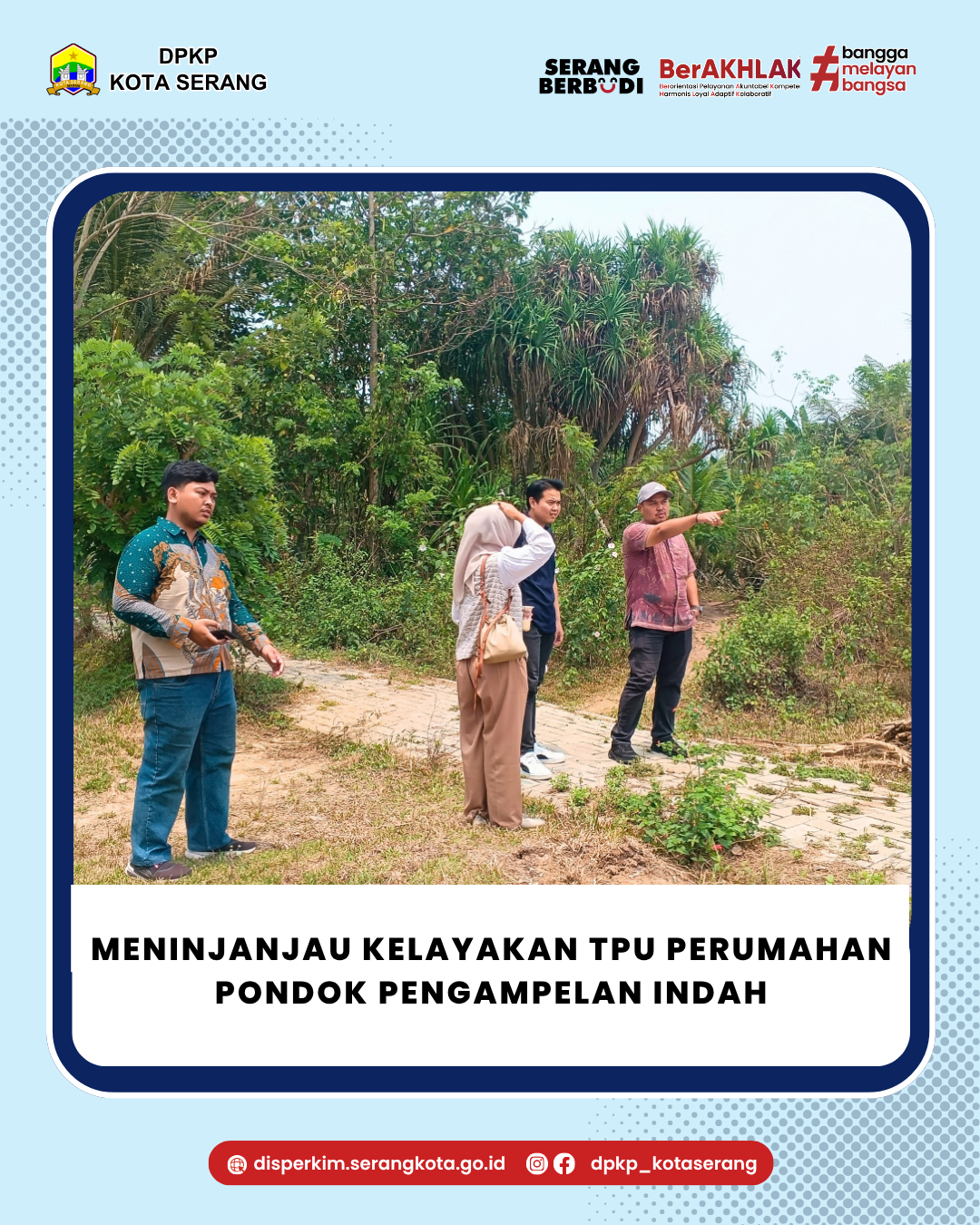 Meninjau Kelayakan TPU Perumahan Pondok Pengampelan Indah