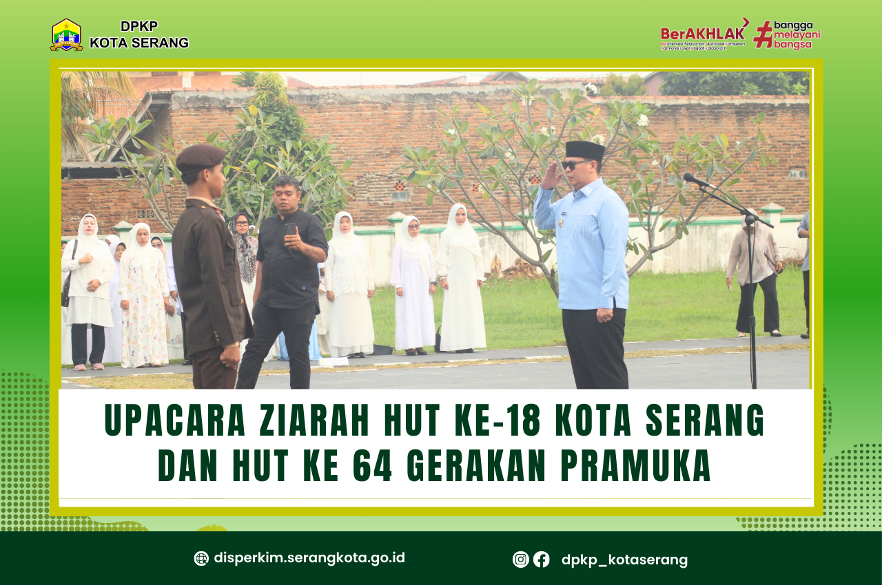 Upacara Ziarah Hut Kota Serang ke 18 th dan Hut Pramuka 64 tahun