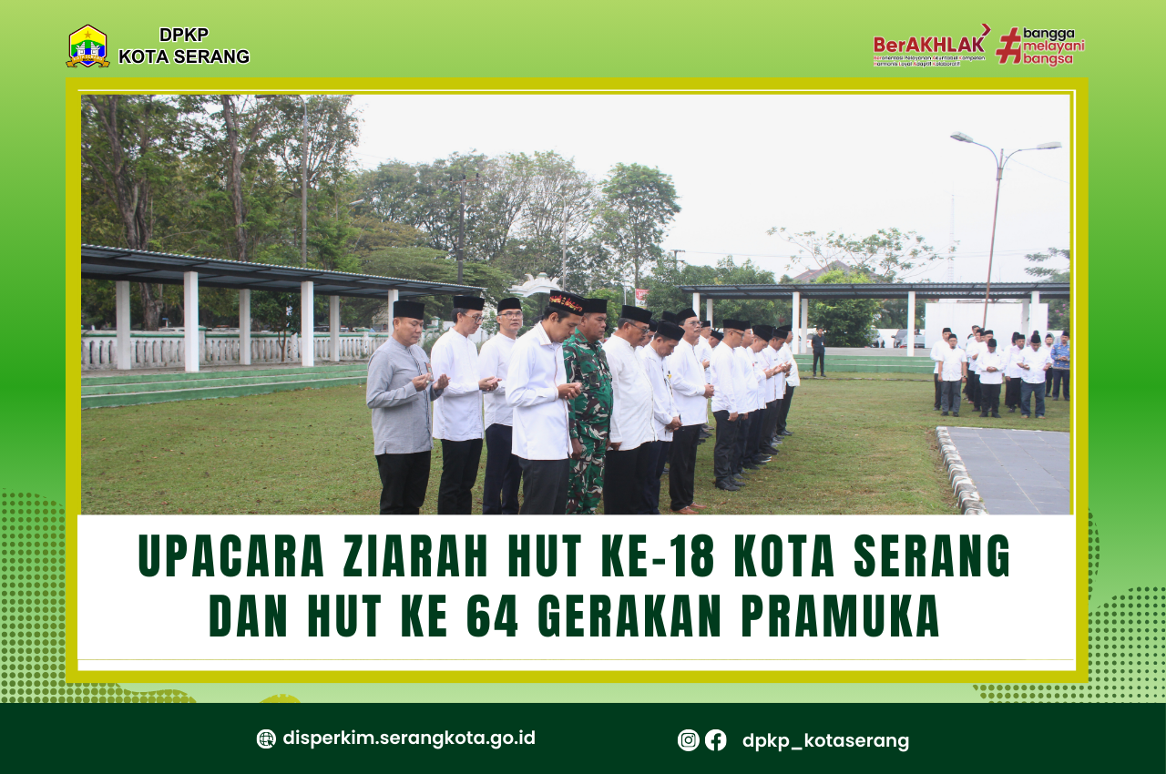 Upacara Ziarah Hut Kota Serang ke 18 th dan Hut Pramuka 64 tahun