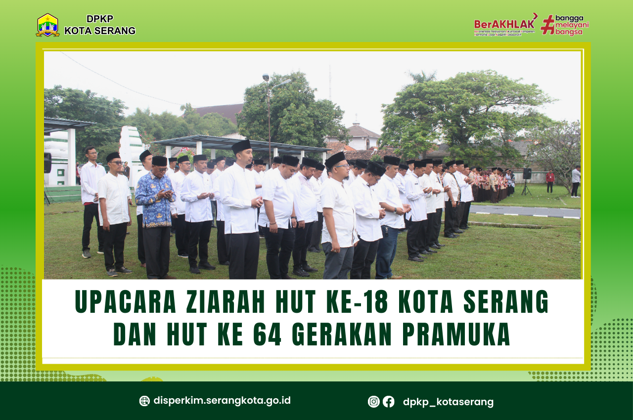 Upacara Ziarah Hut Kota Serang ke 18 th dan Hut Pramuka 64 tahun